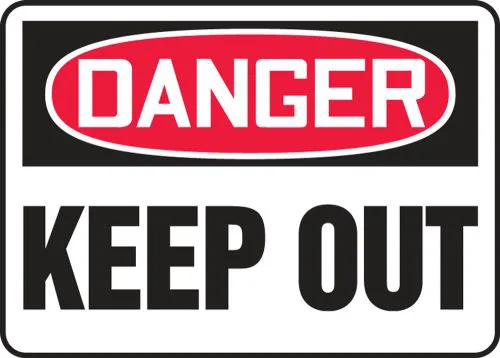 Danger: Keep Out - OSHA Safety Sign