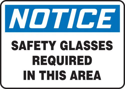 Notice: Safety Glasses Required In This Area - OSHA Safety Sign