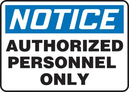 Notice: Authorized Personnel Only - OSHA Safety Sign