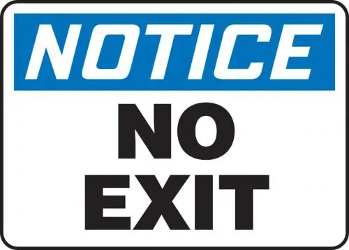 Notice: No Exit - OSHA Safety Sign