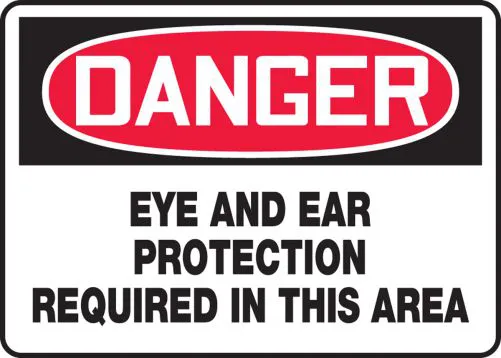 Danger: Eye And Ear Protection Required In This Area - OSHA Safety Sign