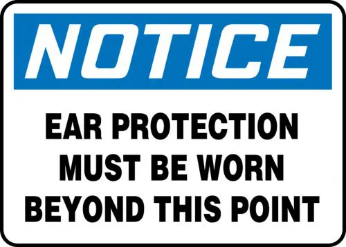 Notice: Ear Protection Must Be Worn Beyond This Point - OSHA Safety Sign